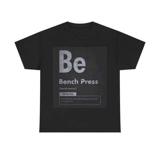 Funny Bench Press Tshirt Weight Training GYM Gear Unisex Heavy Cotton Tee