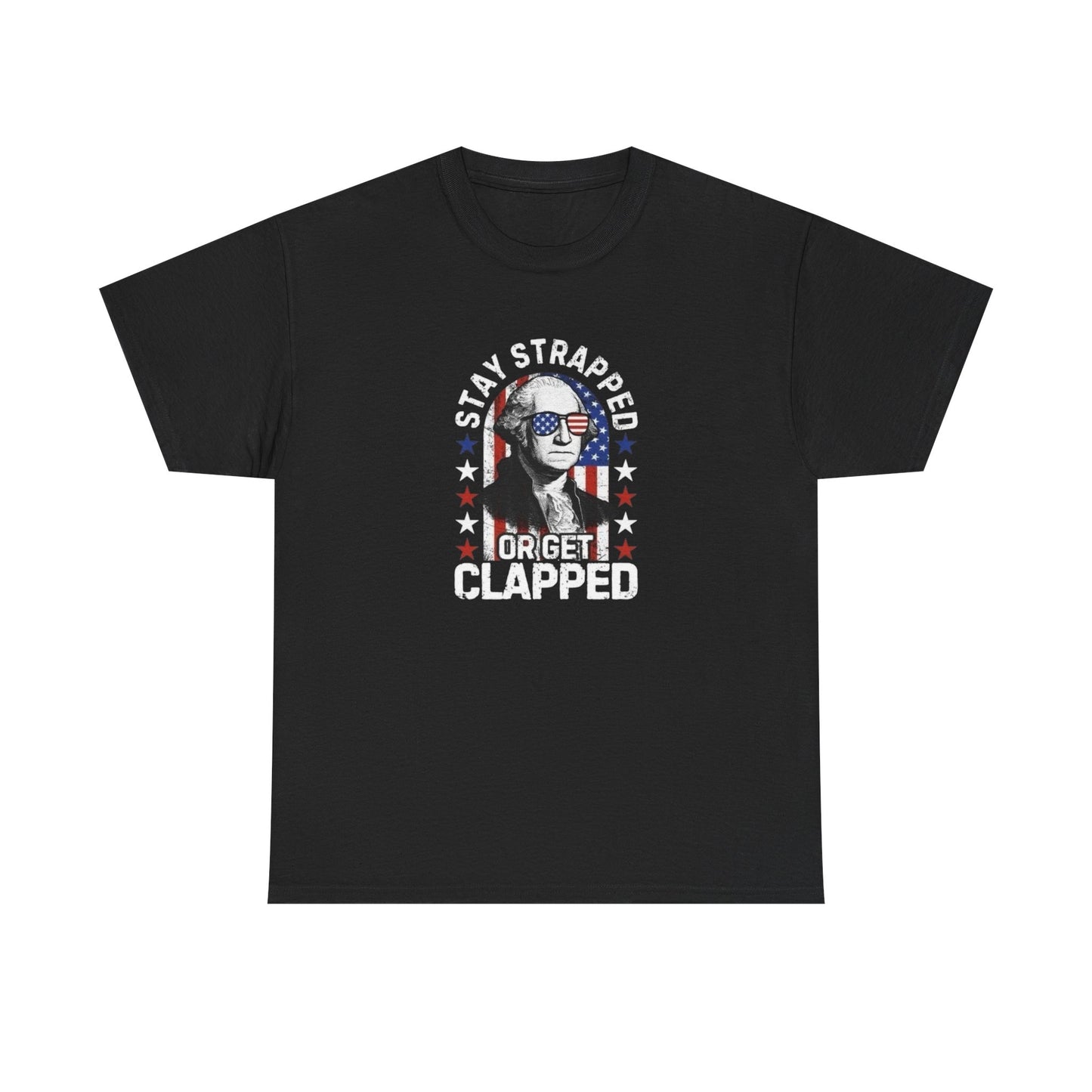 Stay Strapped George Washington Funny Graphic T-Shirt Unisex Heavy Cotton Tee