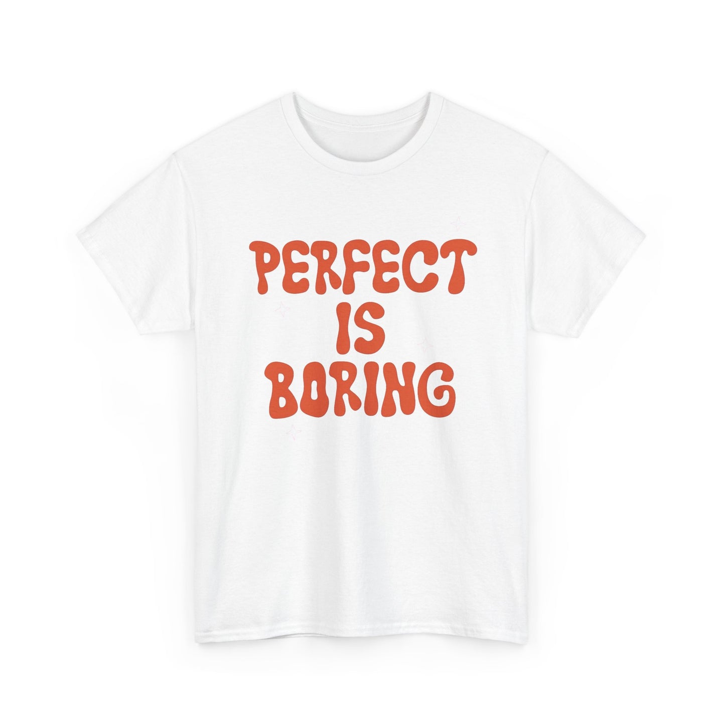Perfect Is Boring Graphic T Shirt NEW Unisex Heavy Cotton Tee