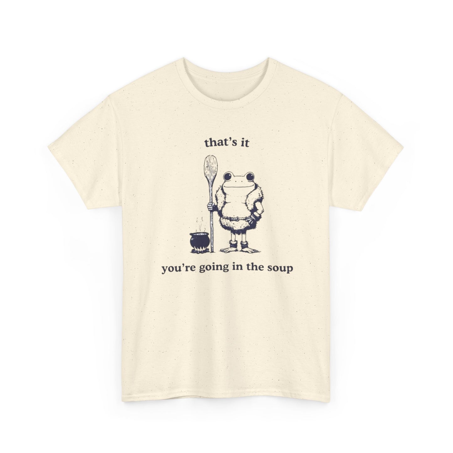 Your Going In The Soup Funny Frog Graphic T Shirt NEW Heavy Cotton Tee