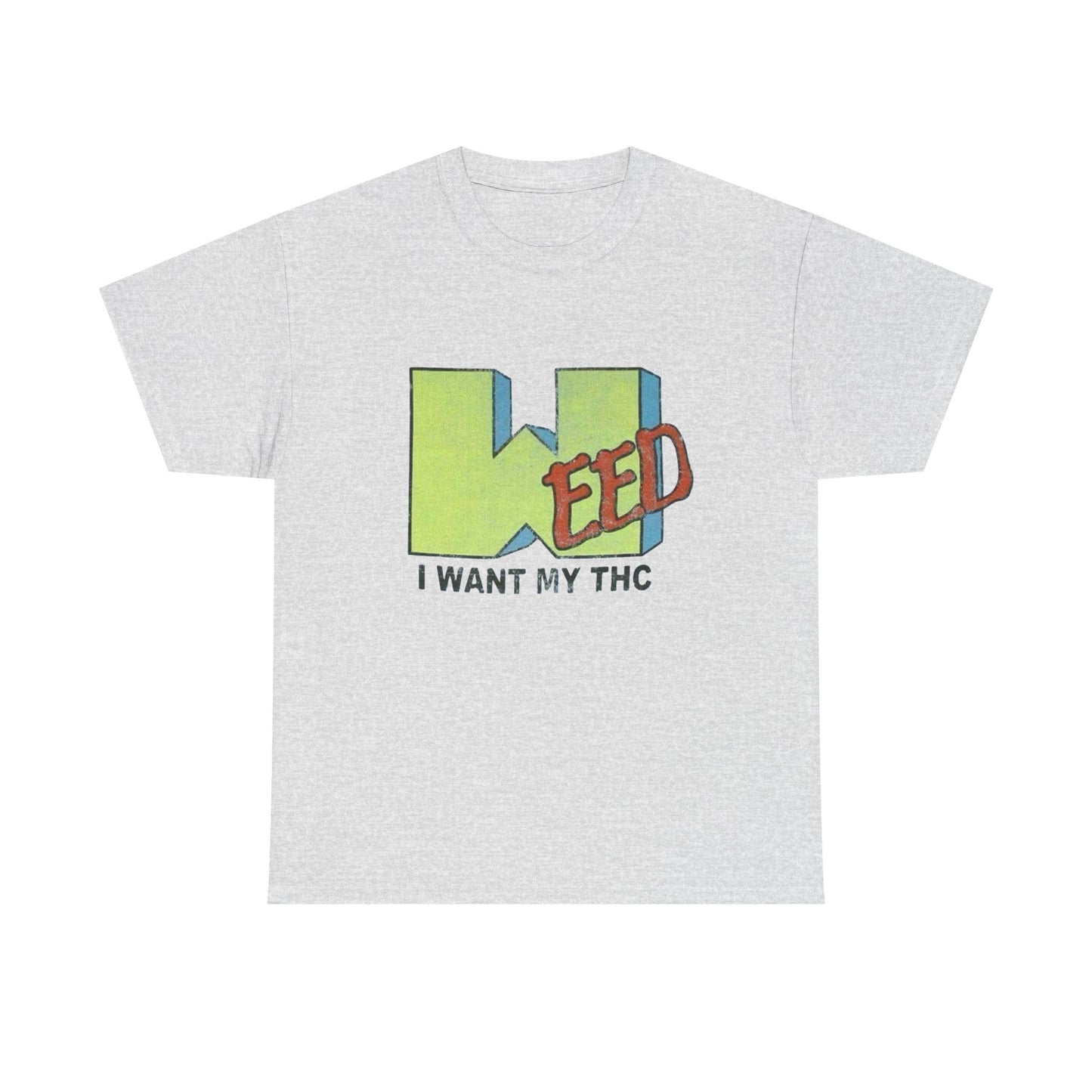 I Want My Weed THC Graphic T Shirt NEW ADULT Tee