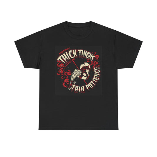 Thick Thighs Thin Patience Graphic T Shirt Unisex Heavy Cotton Tee
