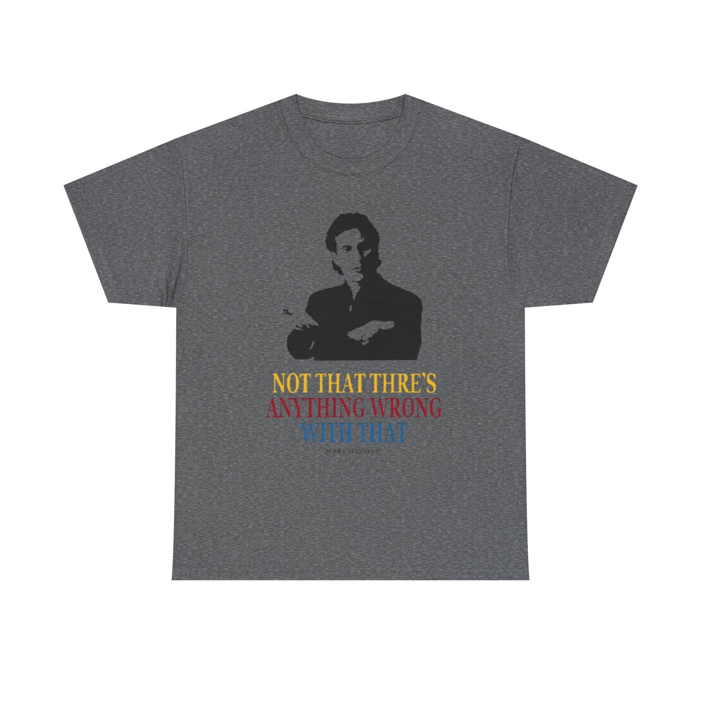 Seinfeld Quotes Funny T Shirt BRAND NEW Apparel Unisex Heavy Cotton Tee