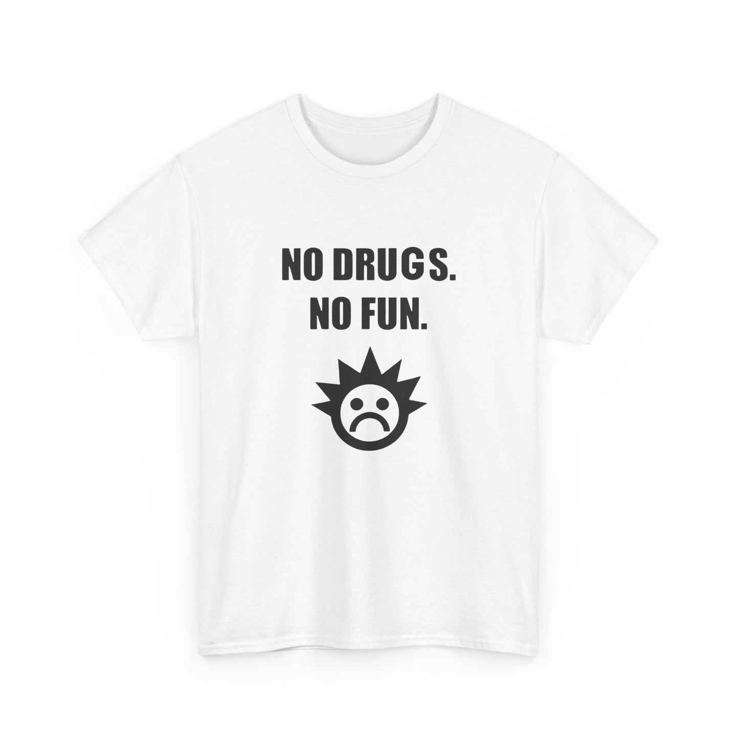 No Drugs No Fun Graphic T Shirt NEW Adult Unisex Heavy Cotton Tee