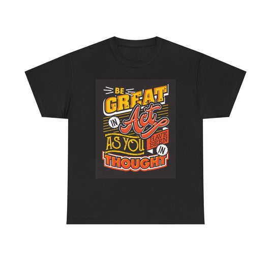 Be Great Graphic T Shirt Brand New Cotton Tee