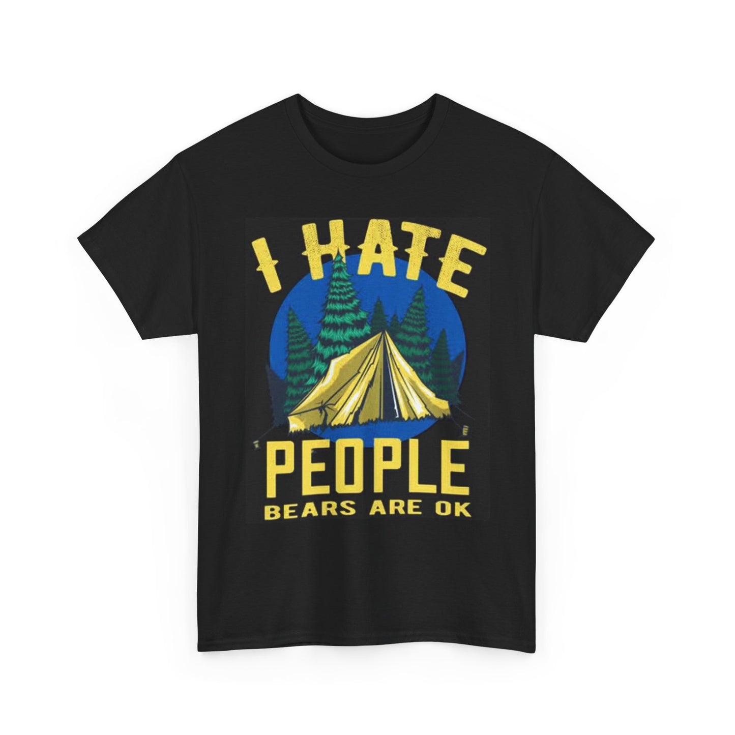 I Hate People Bears Are Ok Graphic T Shirt Funny Camping Hiking Unisex