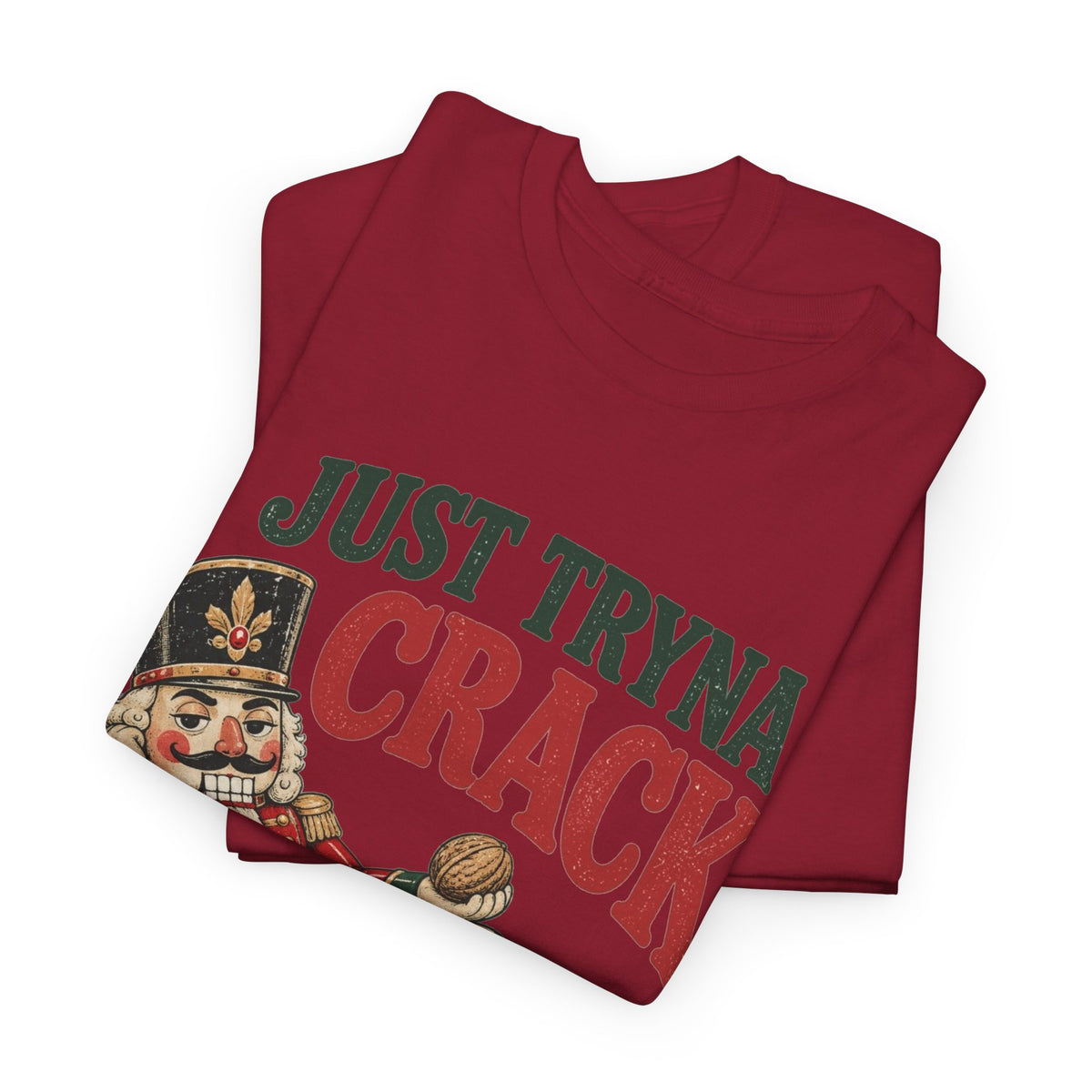 Just Tryna Crack Nutcracker T-Shirt Funny Christmas Holiday Tee Men's Graphic T Shirt