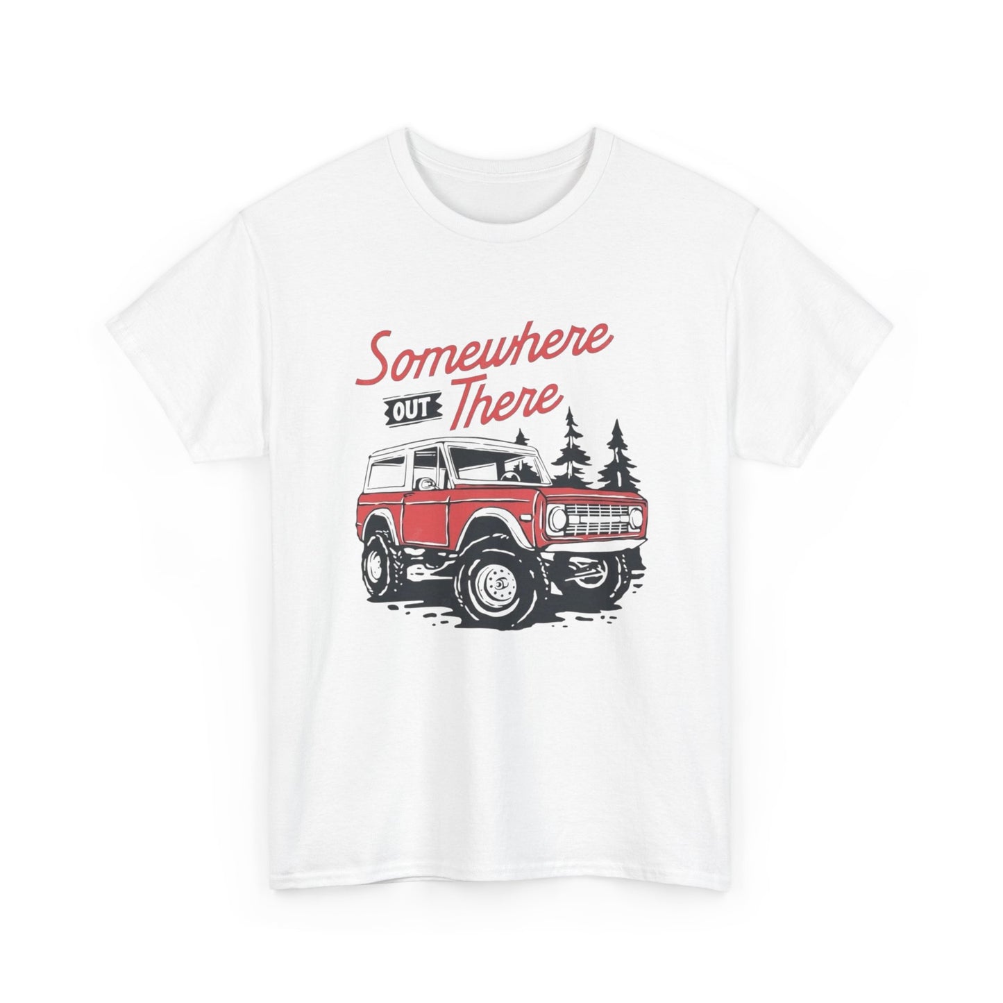 Somewhere Out There Bronco Graphic T Shirt Unisex Heavy Cotton Tee