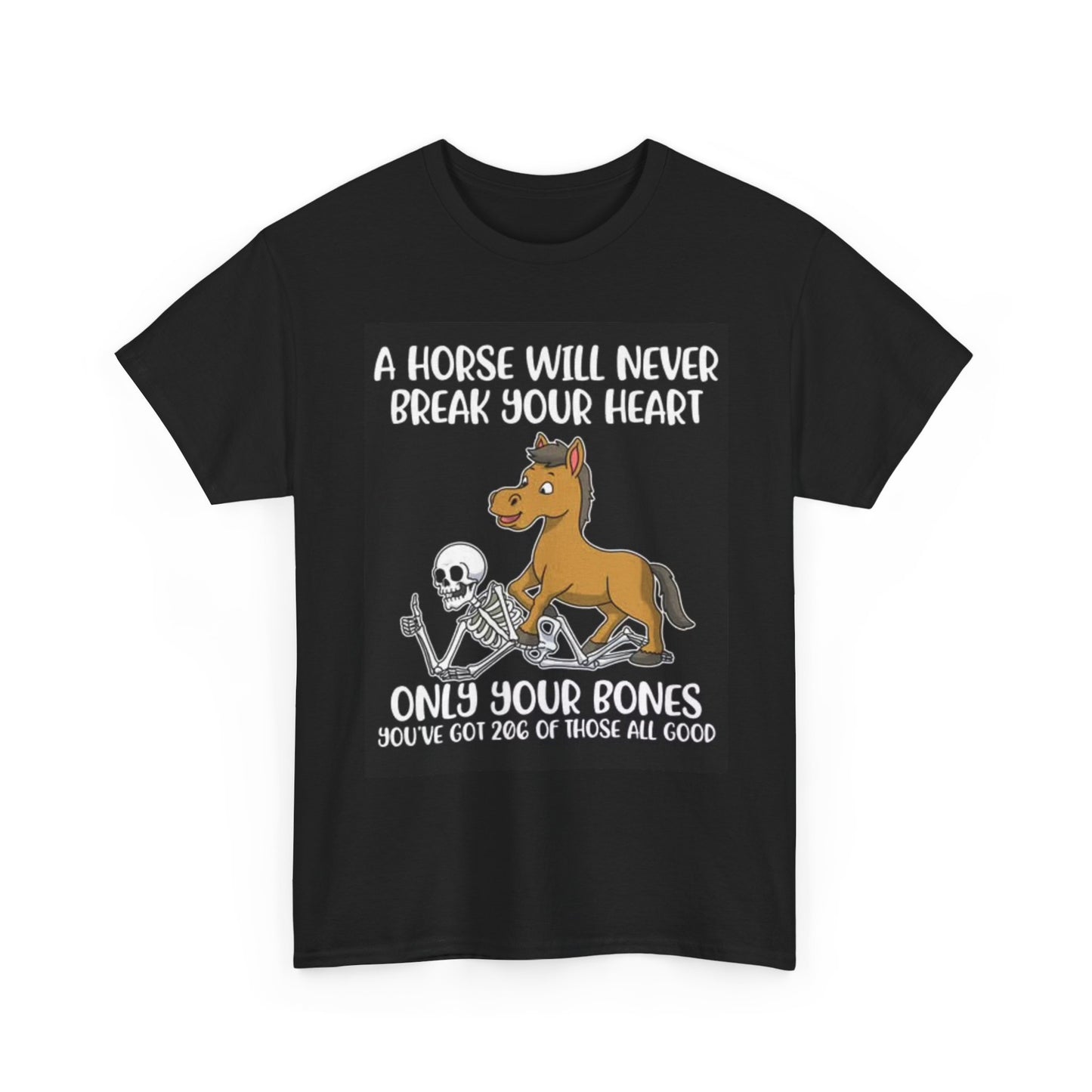 Horse Wont Break My Heart T Shirt Funny Jokes Cartoon Unisex Heavy Cotton Tee