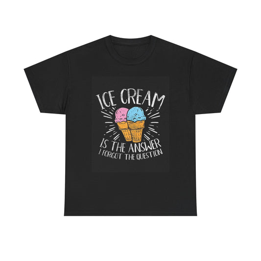 Ice Cream Is The Answer T Shirt Graphic Unisex Heavy Cotton Tee