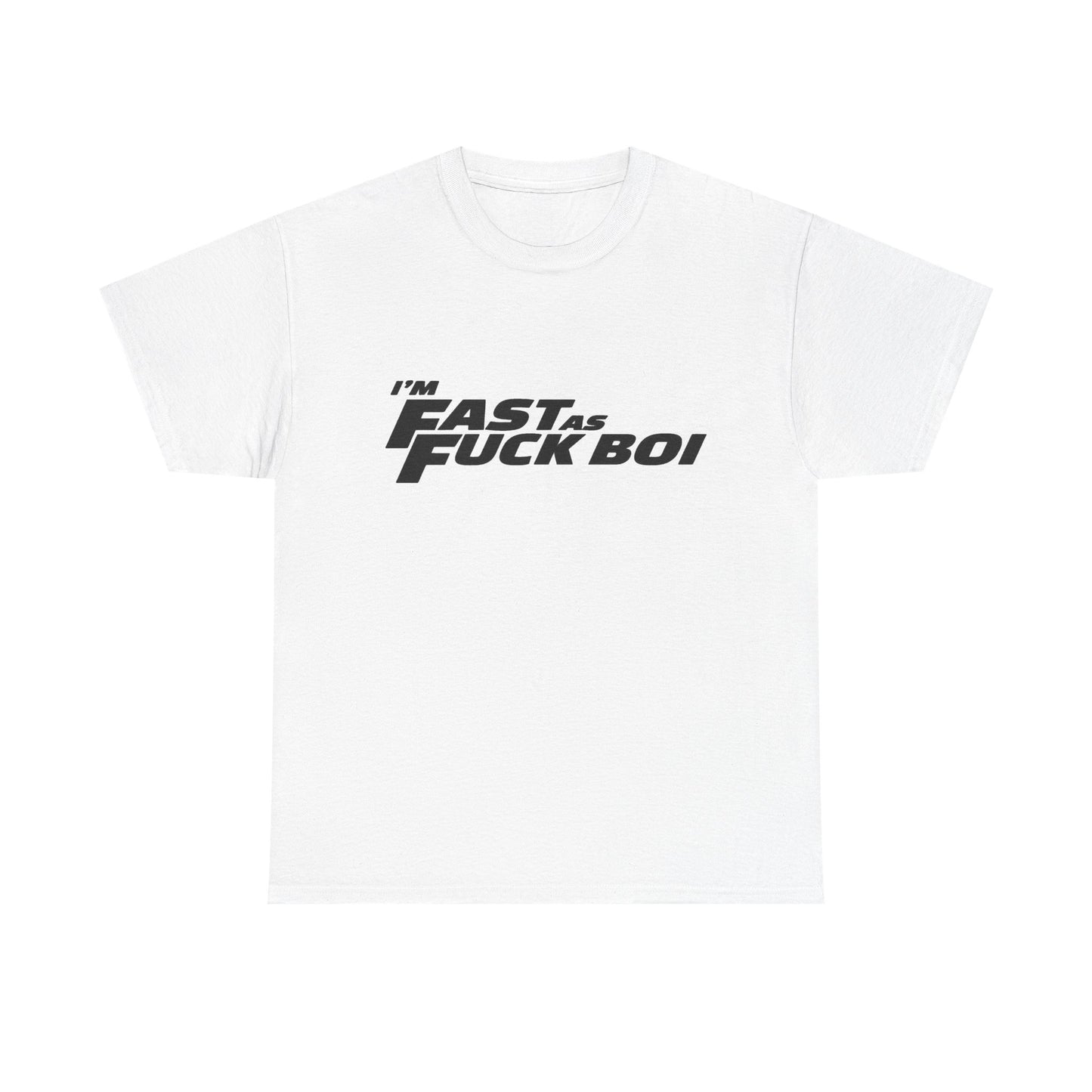 Im Fast As Heck Boi Funny Graphic T Shirt NEW Adult Regular Sizing Tee