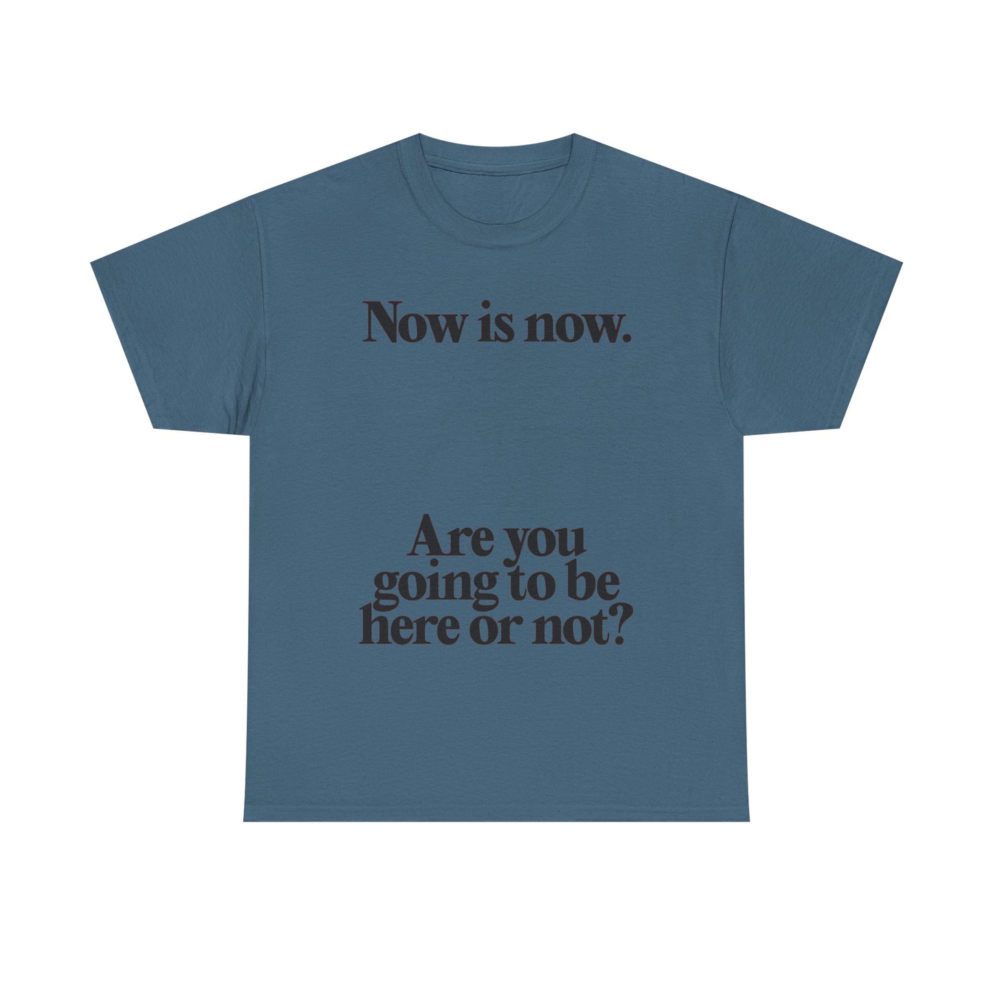 Now Is Now Graphic T Shirt NEW Unisex Heavy Cotton Tee