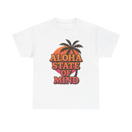 Aloha State Of Mind Graphic T Shirt ADULT NEW Unisex Heavy Cotton Tee