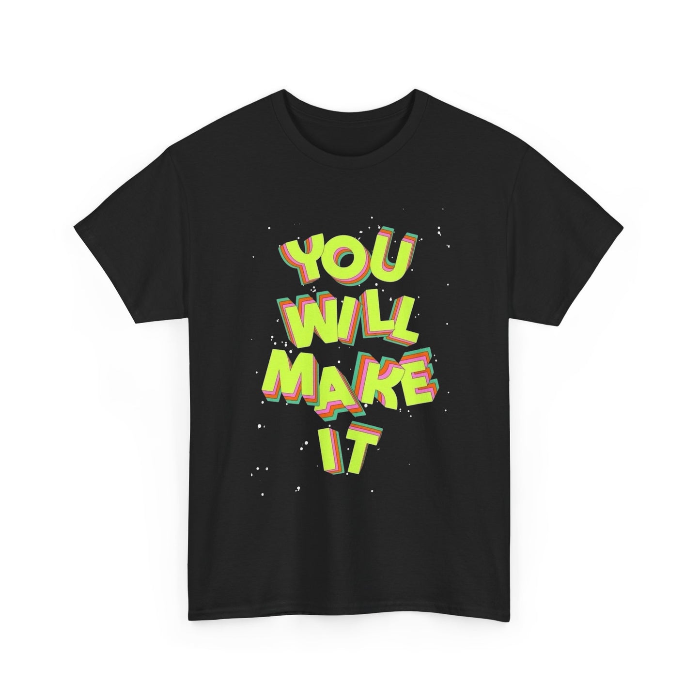 You Will Make It Graphic T Shirt Adult NEW