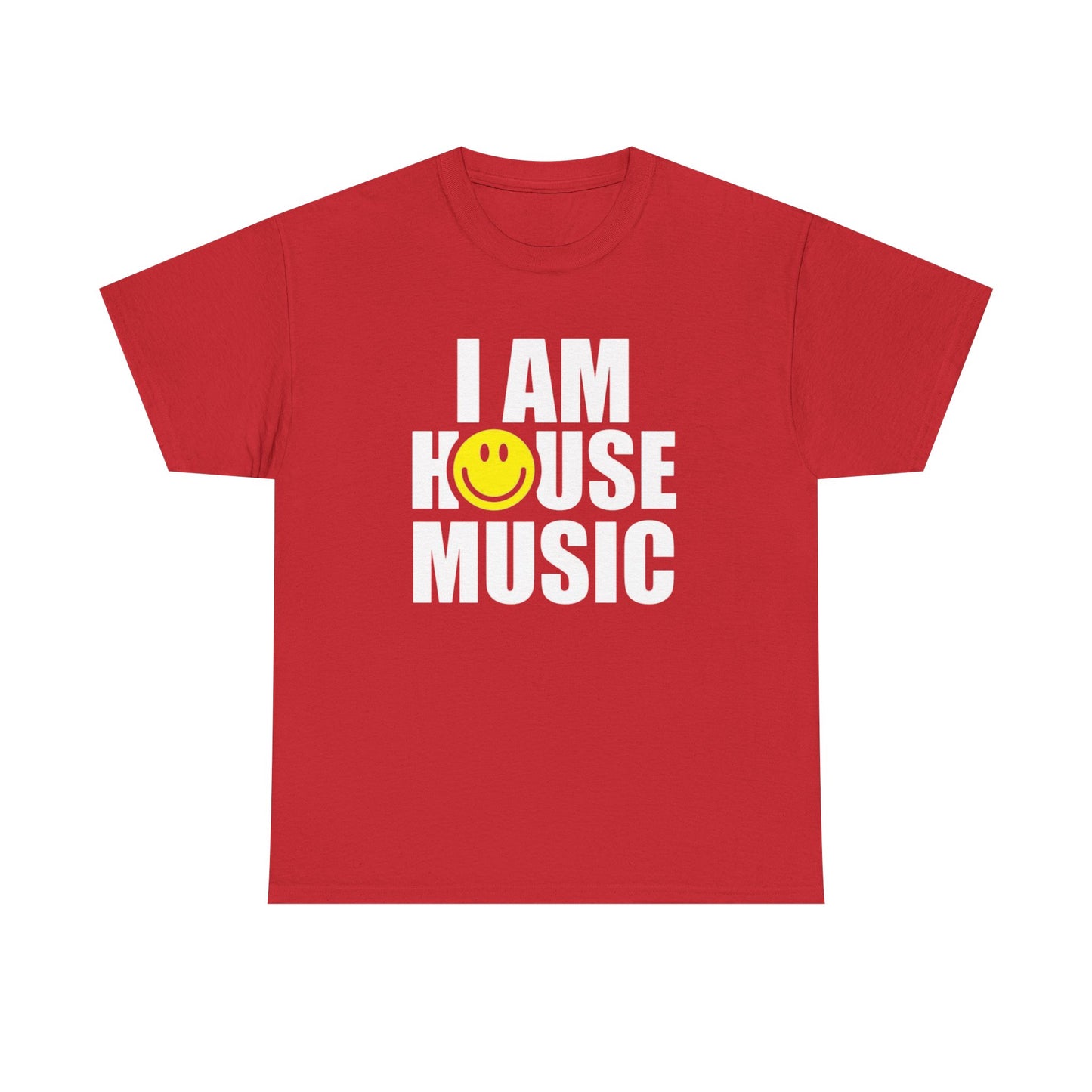 I Am House Music Graphic T Shirt NEW ADULT Heavy Cotton Tee