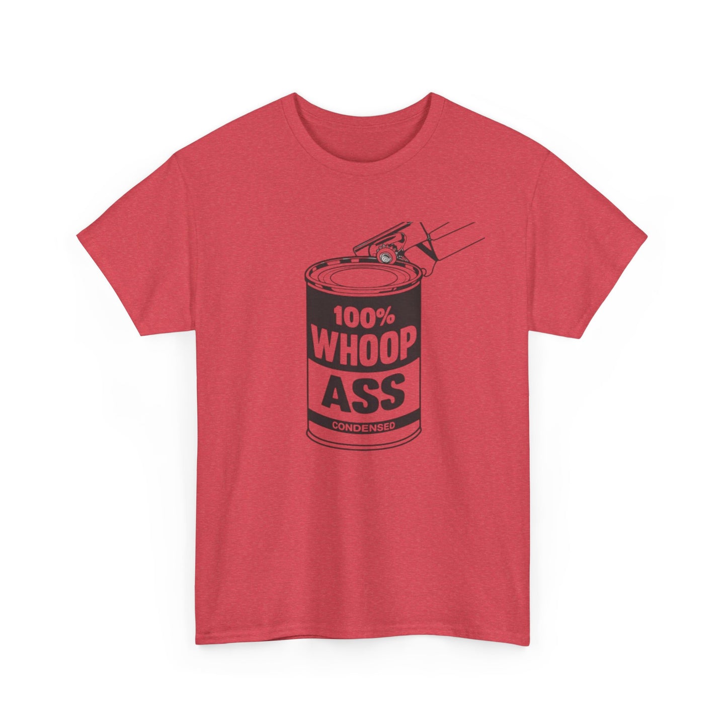 Open Up A Can Of Whoop Ass Graphic Funny T Shirt NEW Unisex Heavy Cotton Tee