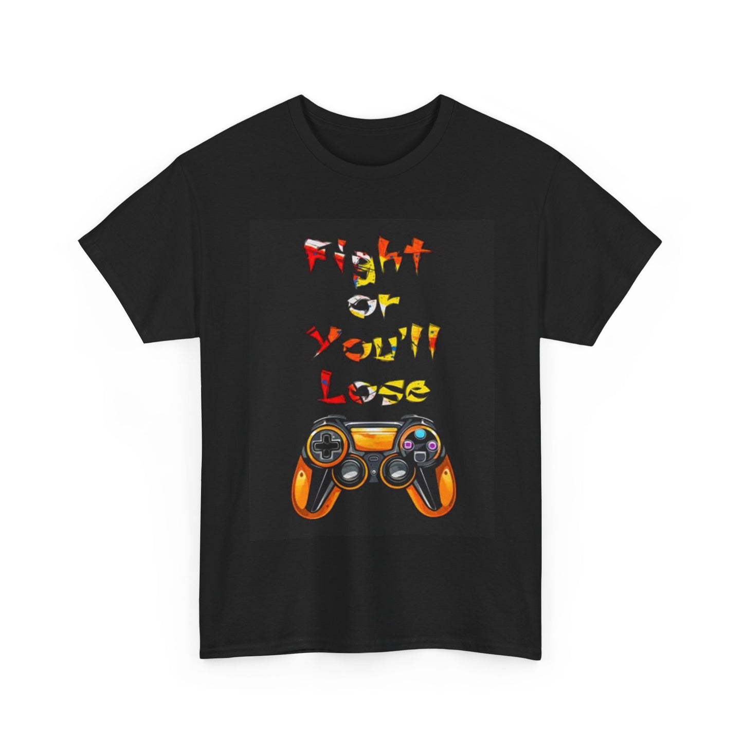 Fight Or You'll Lose Shirt Funny Gaming Controller Video Game Unisex