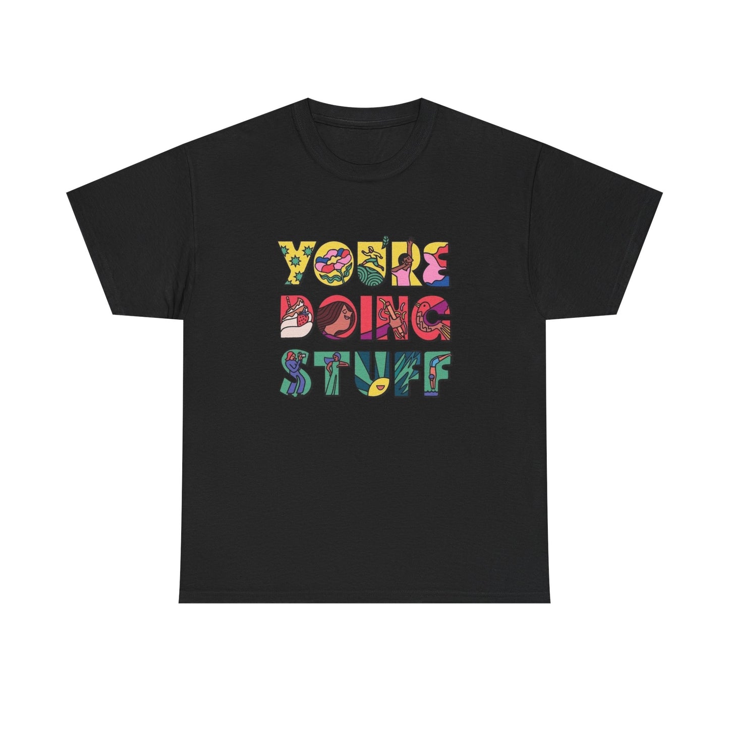 Your Doing Stuff Graphic T Shirt NEW Adult Cotton