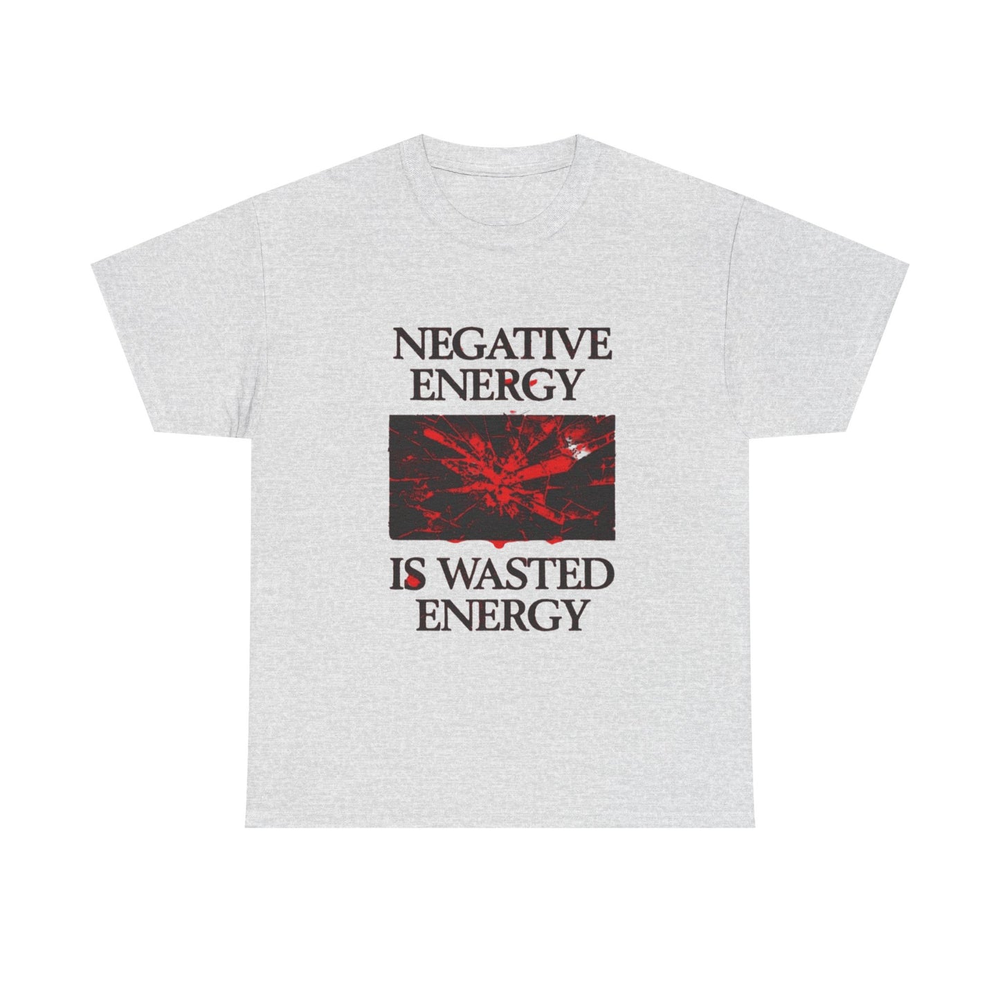 Negative Energy Is Wasted Graphic T Shirt Unisex Gift New AMERICAN VINTAGE