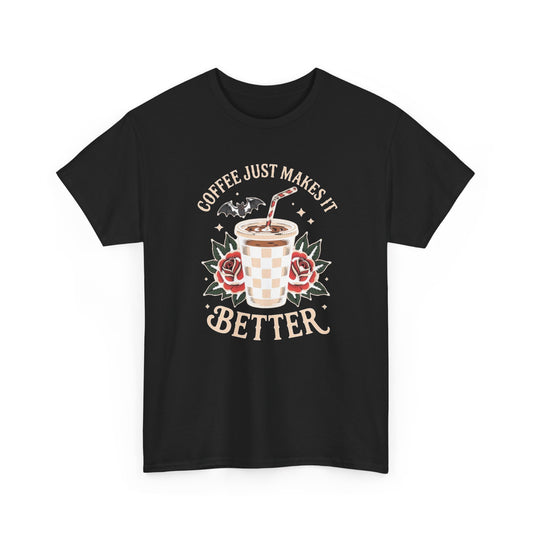 Coffee Just Makes Things Better Graphic T Shirt Men's Heavy Cotton Tee