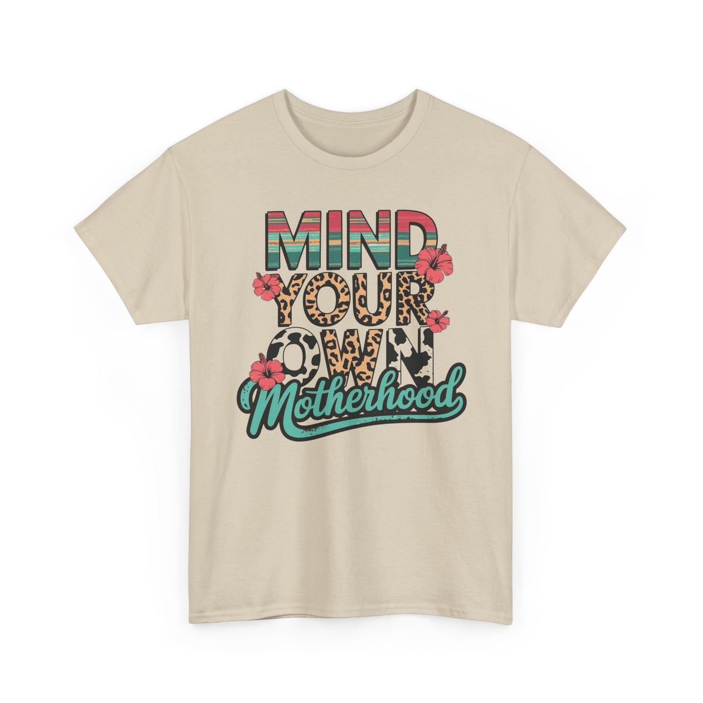 Mind Your Own Motherhood Graphic T Shirt NEW ADULT