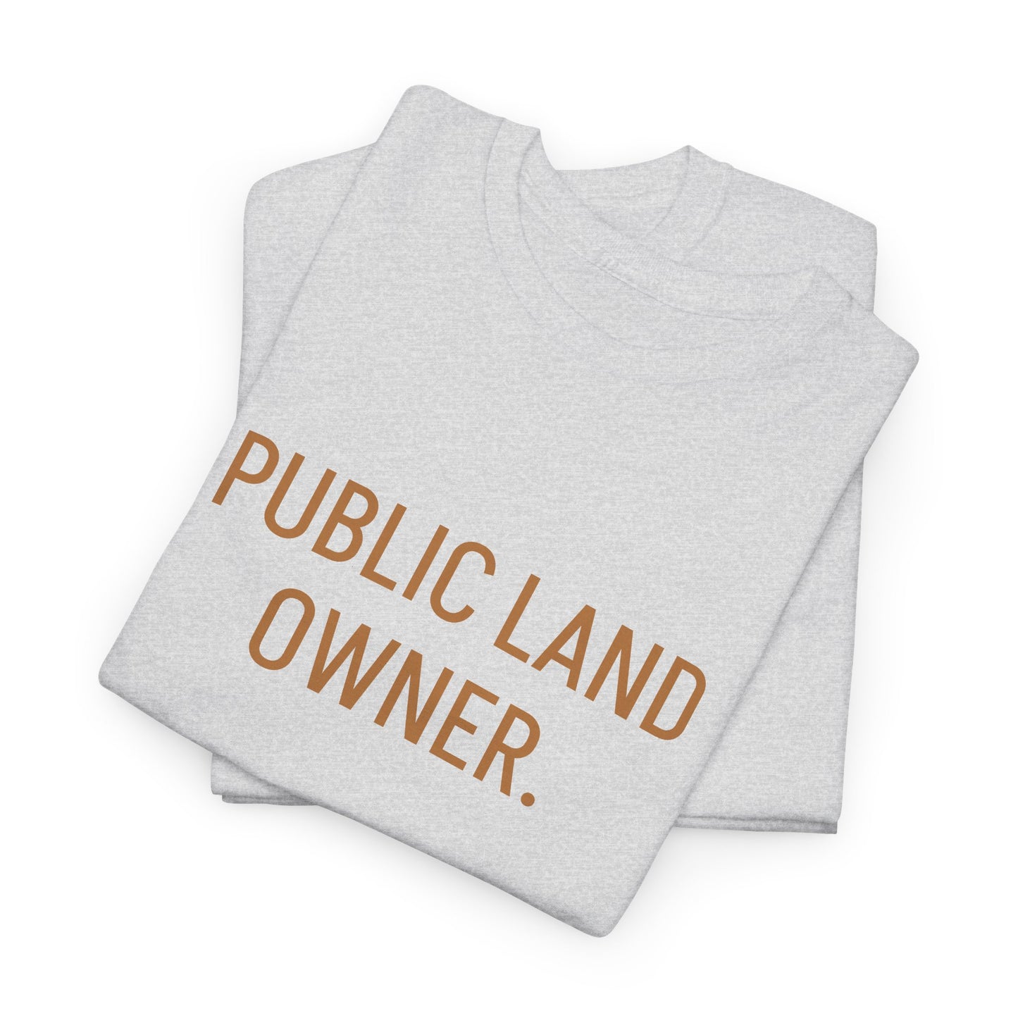 Public Land Owner Joe Rogan Graphic T Shirt S-5XL Unisex Heavy Cotton Tee