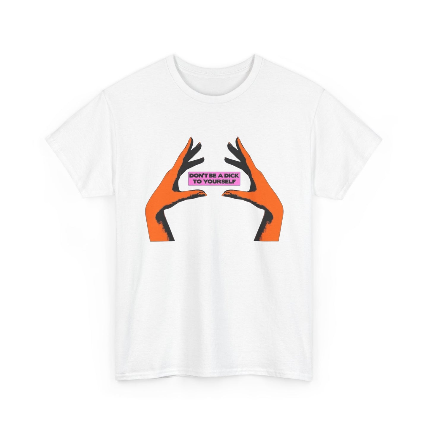 Don't Be A Dick To Yourself Graphic T-Shirt Womens Comfy Cotton Tee NEW