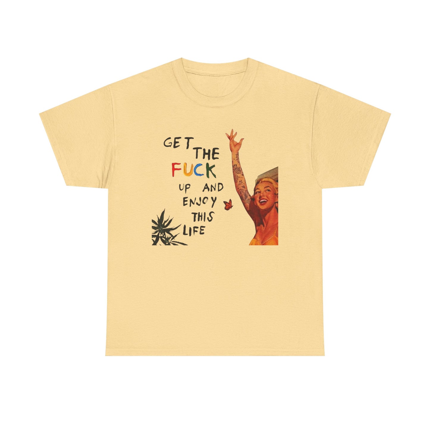 Get Up And Enjoy Life Graphic T-Shirt Unisex Heavy Cotton Tee Gift