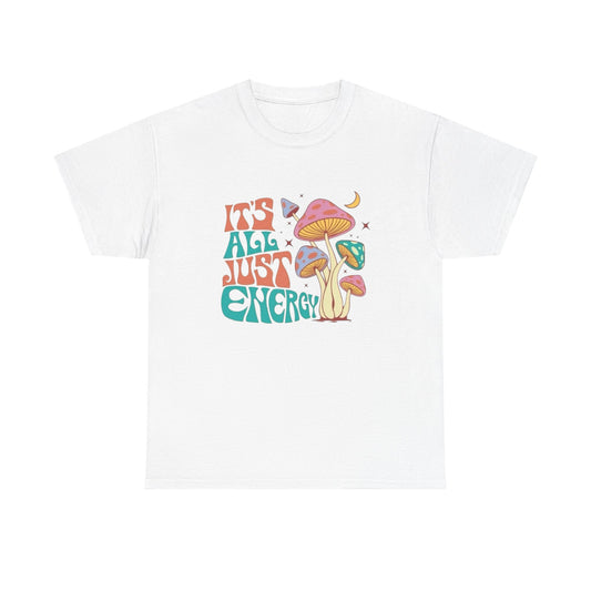 Its All Just Energy Mushrooms Graphic T Shirt Unisex Heavy Cotton Tee