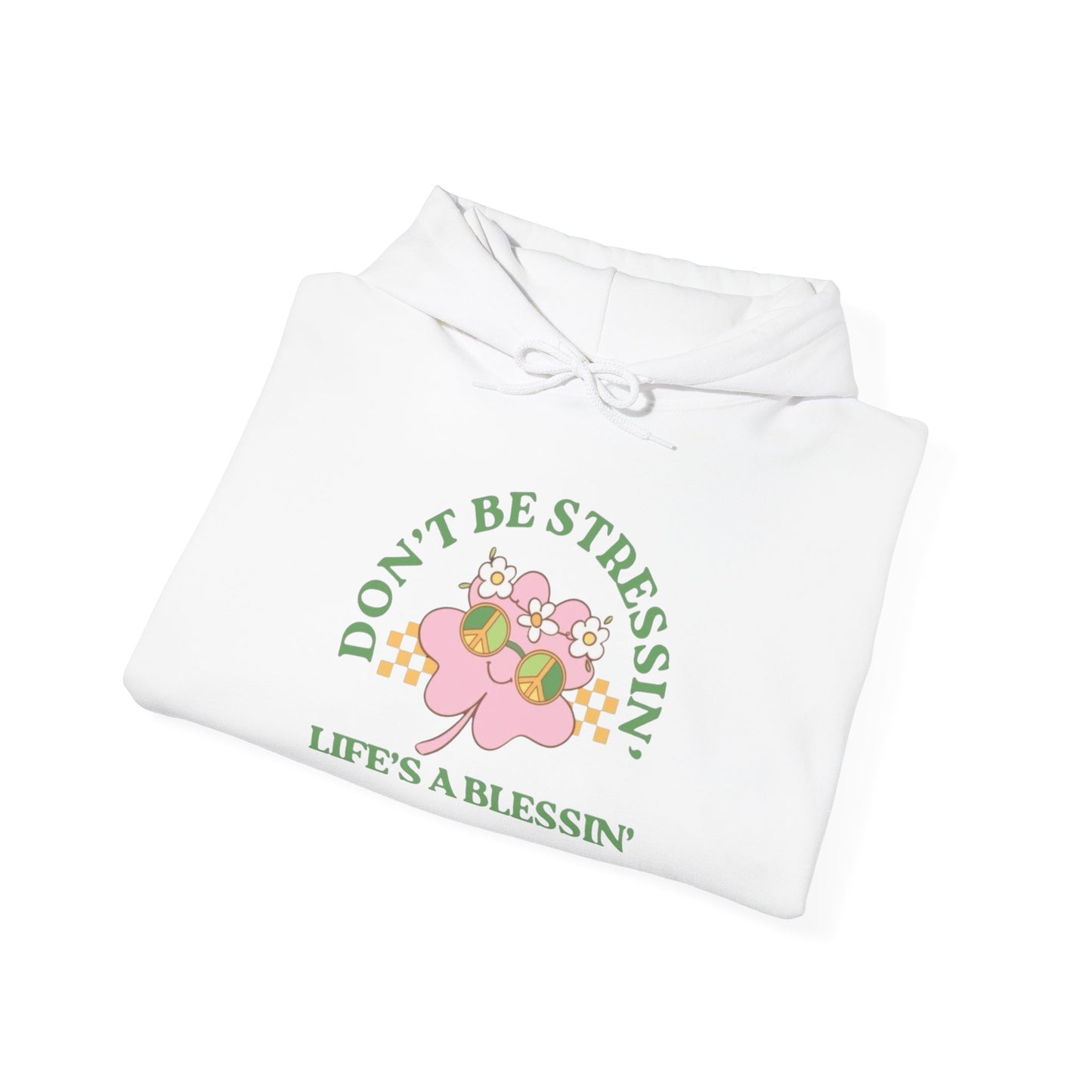Don't Be Stressin Lifes Blessing Graphic Hoodie Unisex Heavy Hooded Sweatshirt