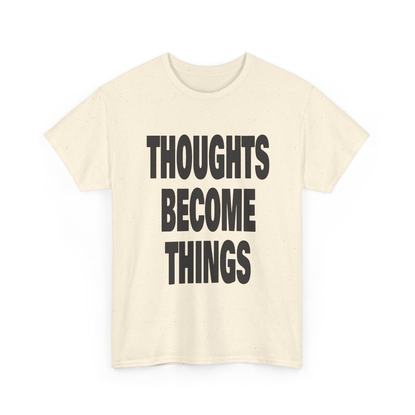 Thoughts Become Things Graphic T Shirt Unisex Heavy Cotton Tee Gift Vintage