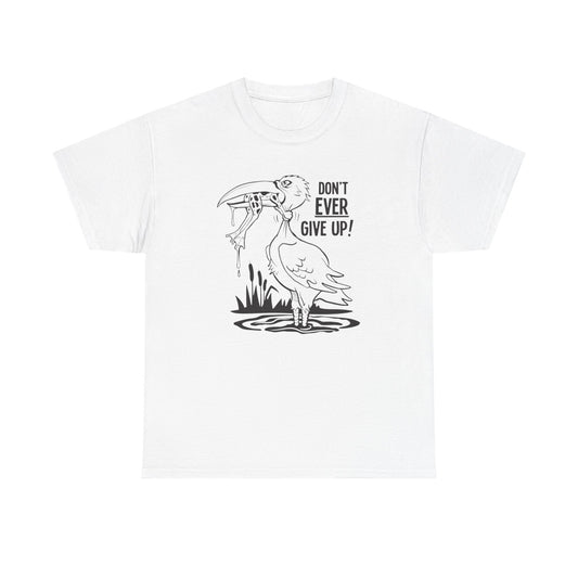 Don't Ever Give Up Graphic T Shirt NEW ADULT Tee Cotton