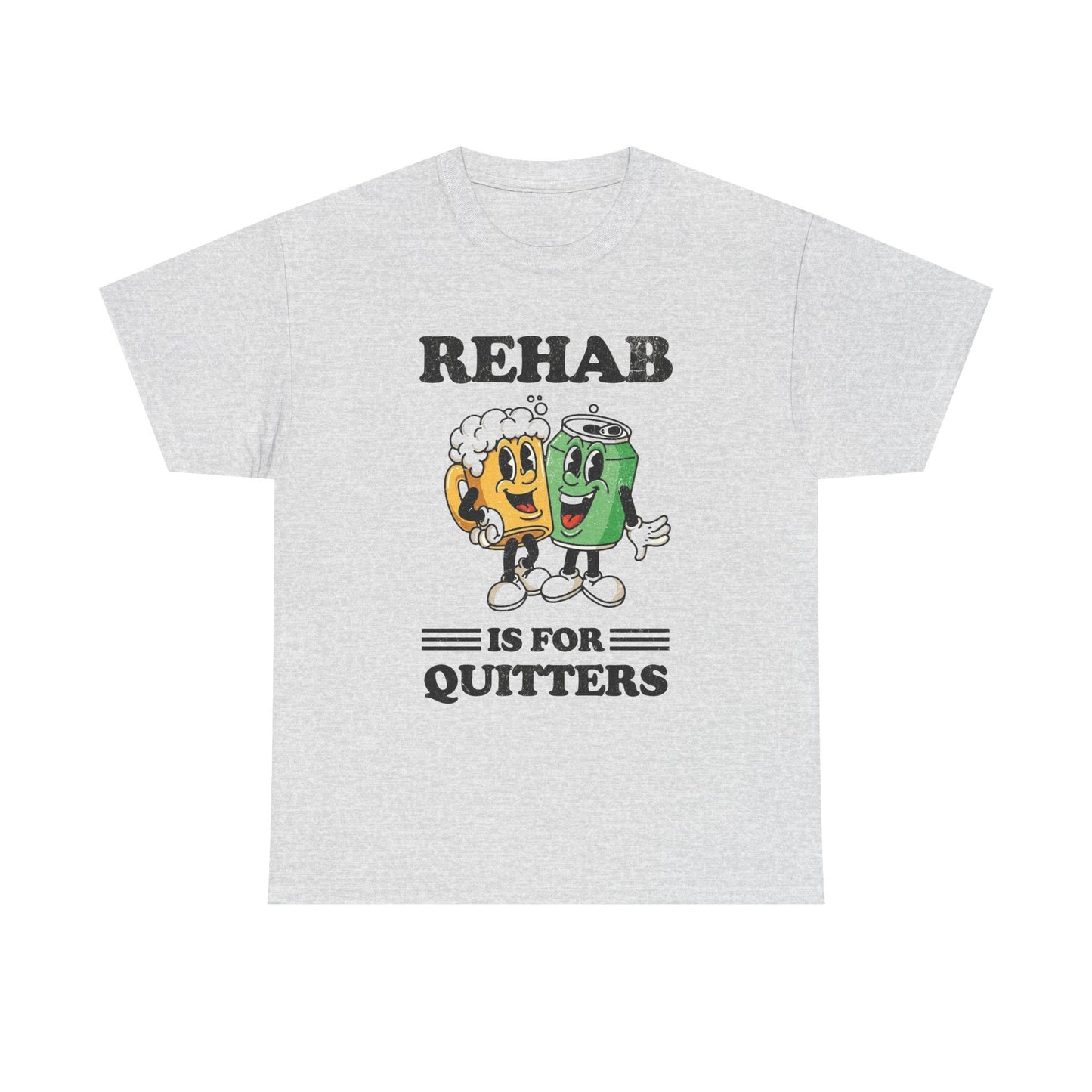 Rehab Is For Quitters Funny Graphic T Shirt NEW Vintage Unisex Heavy Cotton Tee