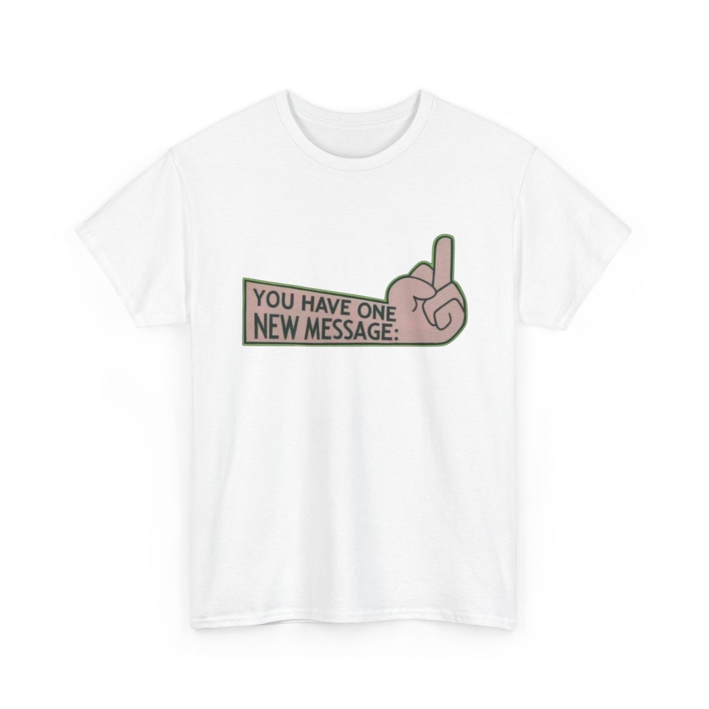 One New Message Funny Graphic T-Shirt Men's Women's Heavy Cotton Tee NEW GIFT