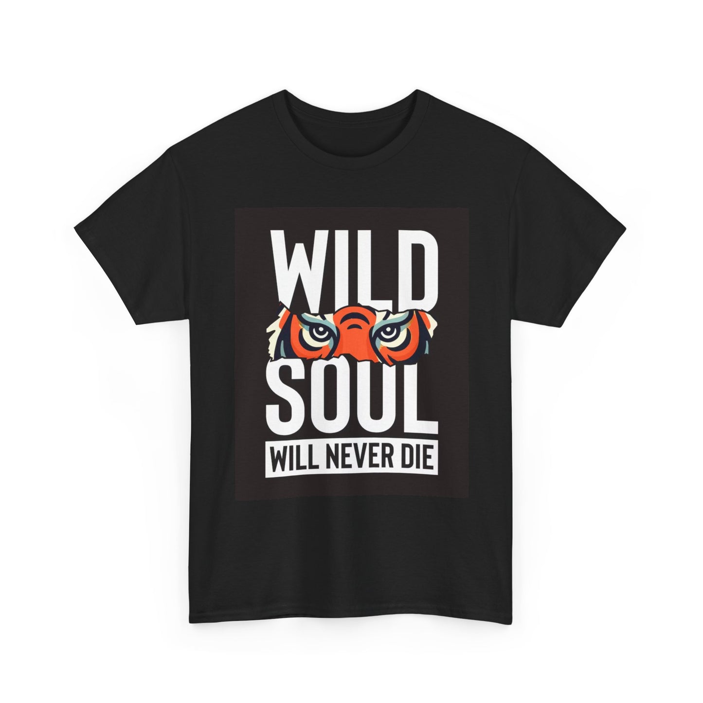 Wild Souls Will Never Die T Shirt Tiger Eyes Unisex Heavy Cotton Tee