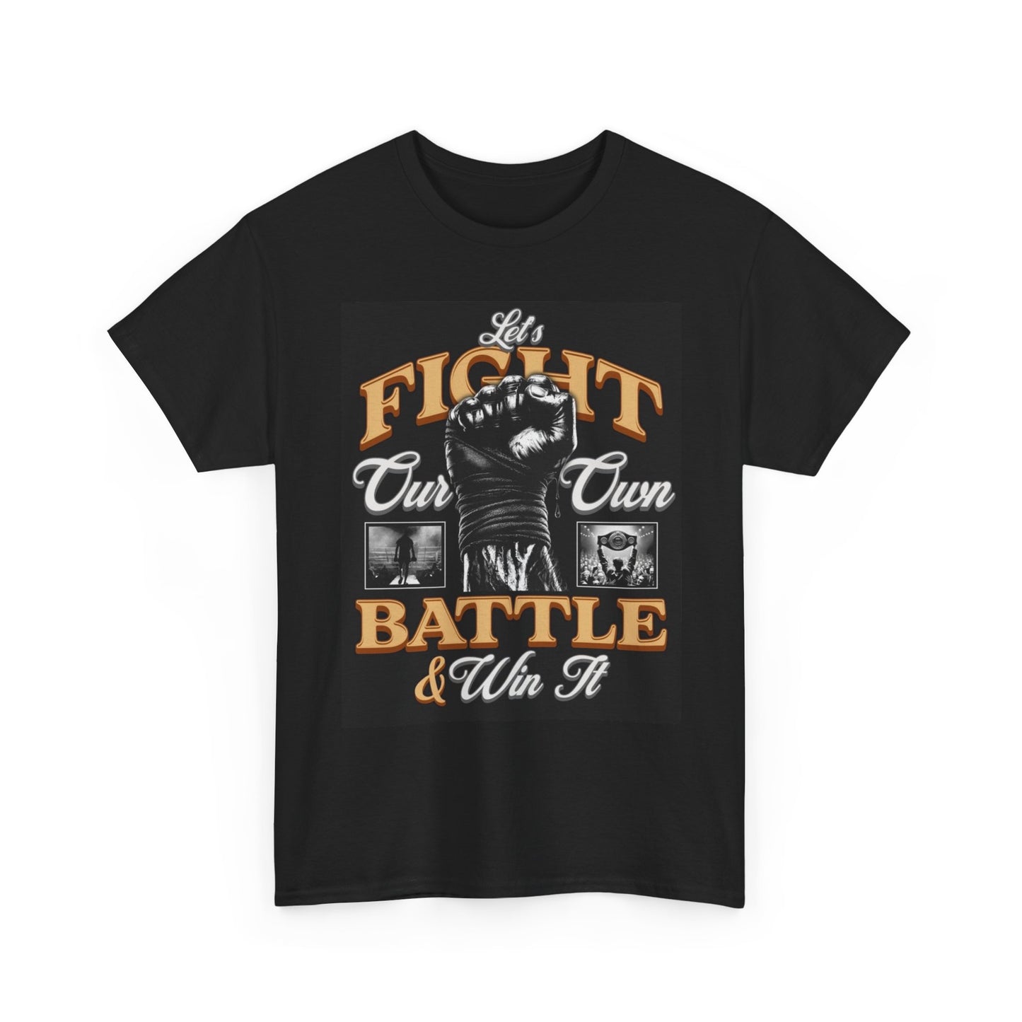 Lets Fight Our Own Battle Graphic T Shirt Boxing Unisex Heavy Cotton Tee