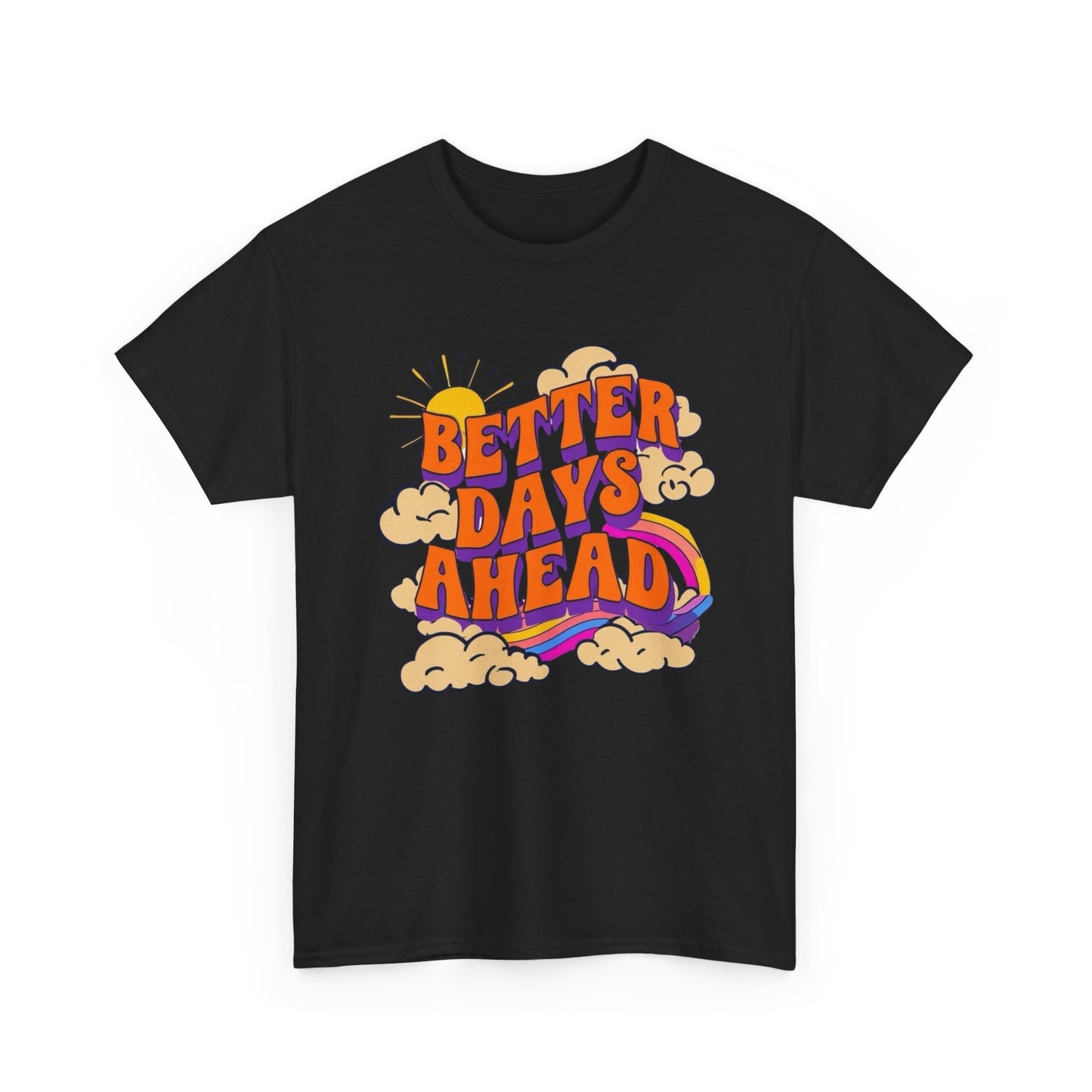 Better Days Ahead Graphic T Shirt NEW Adult Cotton