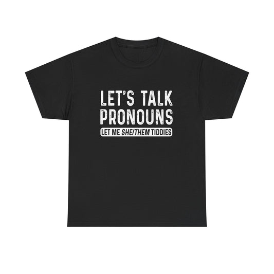 Funny Pronouns Graphic T Shirt NEW ADULT