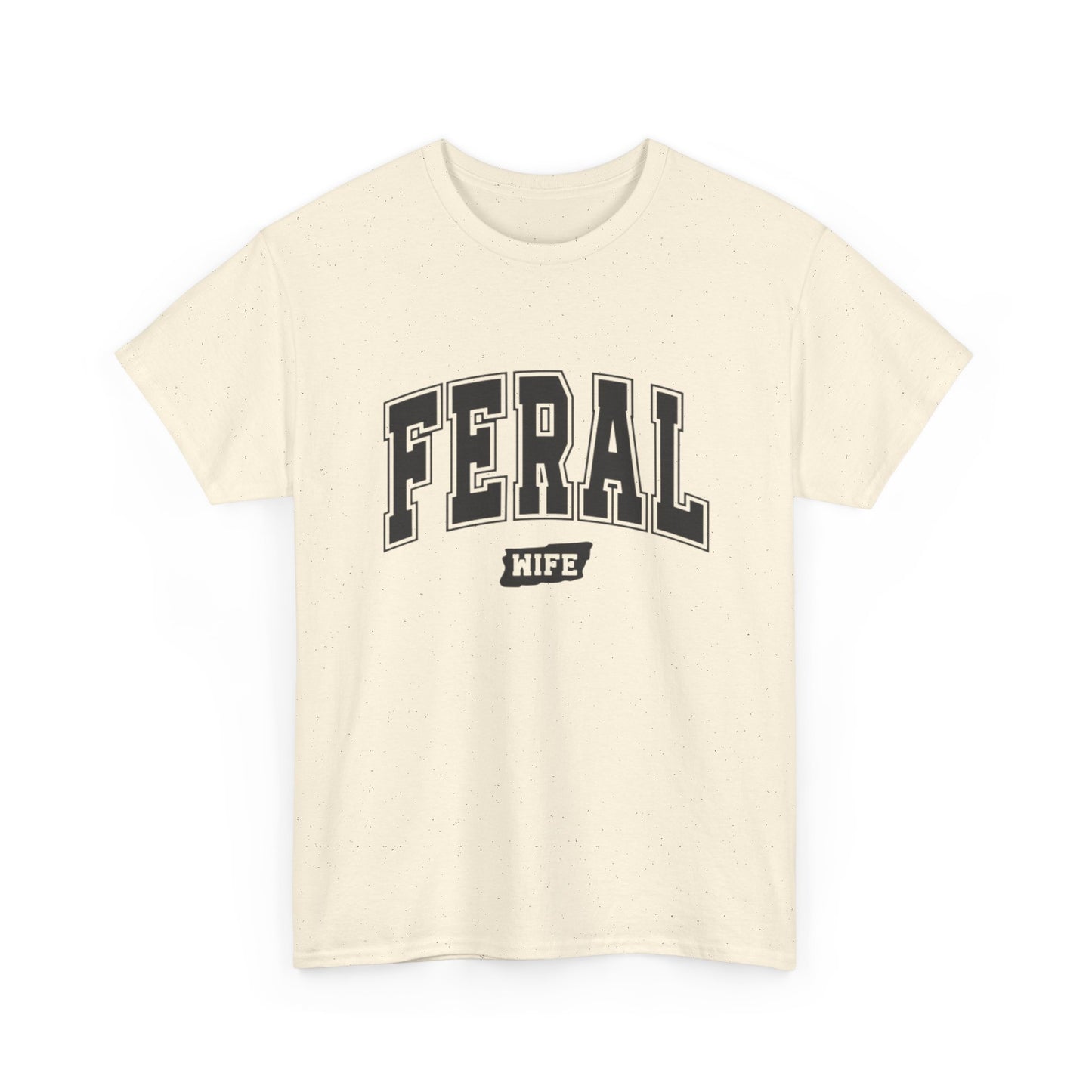 Feral Wife Funny Graphic T Shirt NEW ADULT Unisex Heavy Cotton Tee