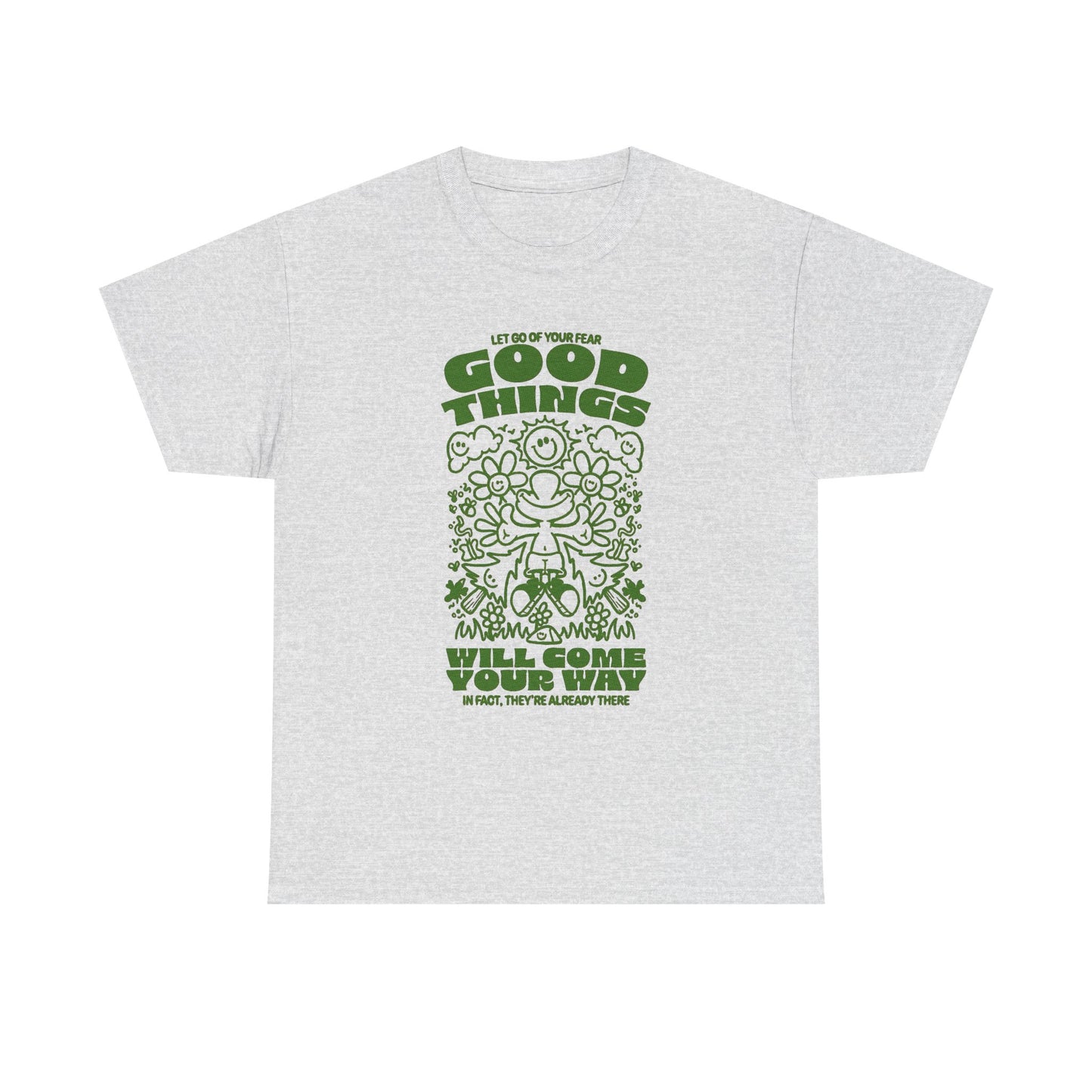 Good Things Will Come Your Way Graphic T Shirt NEW Unisex Heavy Cotton Tee