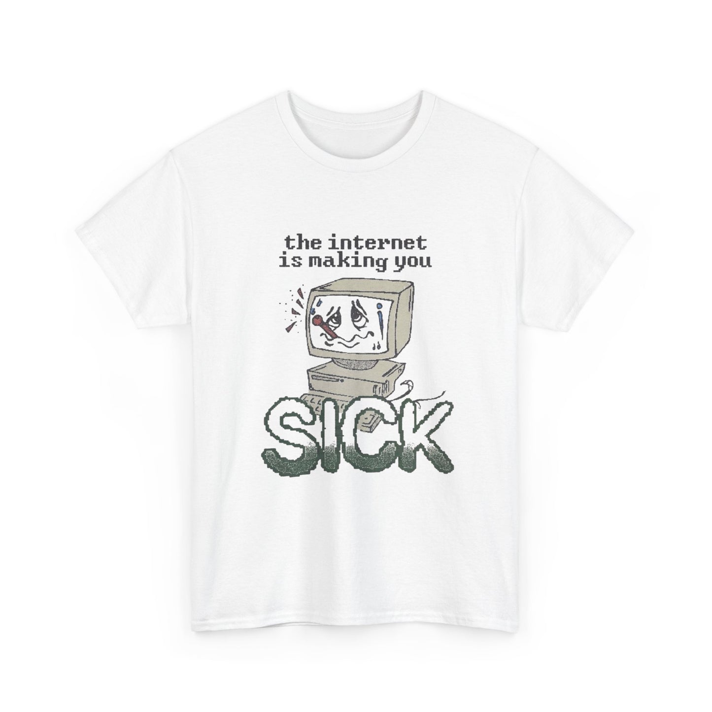 The Internet Is Making You Sick Graphic T Shirt NEW ADULT TEE VINTAGE