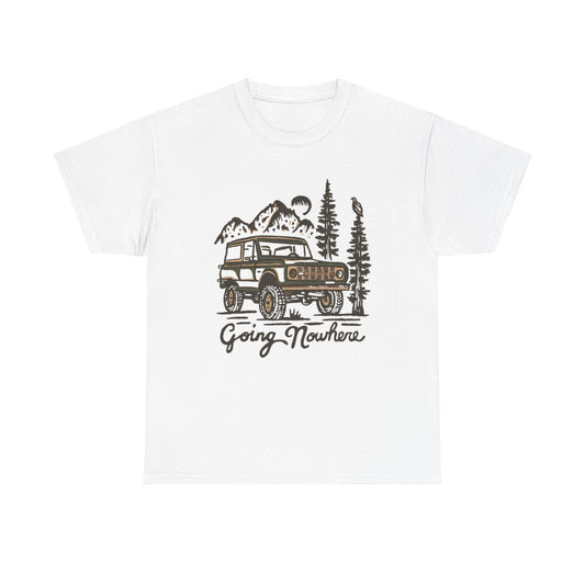Going Nowhere Graphic T Shirt Unisex Heavy Cotton Tee