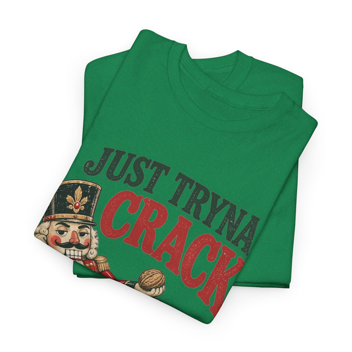 Just Tryna Crack Nutcracker T-Shirt Funny Christmas Holiday Tee Men's Graphic T Shirt