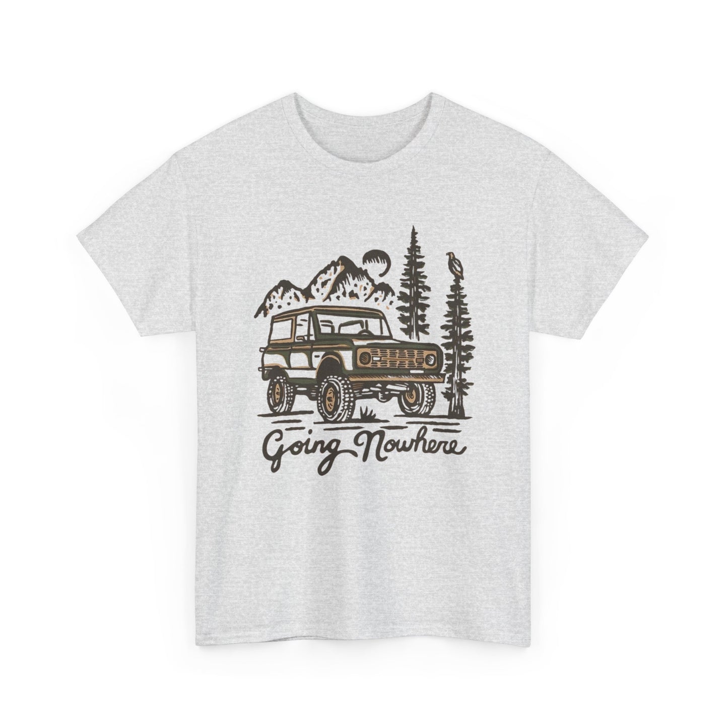 Going Nowhere Graphic T Shirt Unisex Heavy Cotton Tee