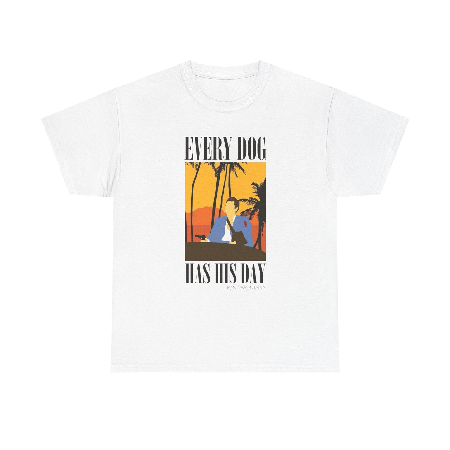 Every Dog Has Its Day Scarface Graphic T-Shirt Unisex Heavy Cotton Tee Gift NEW