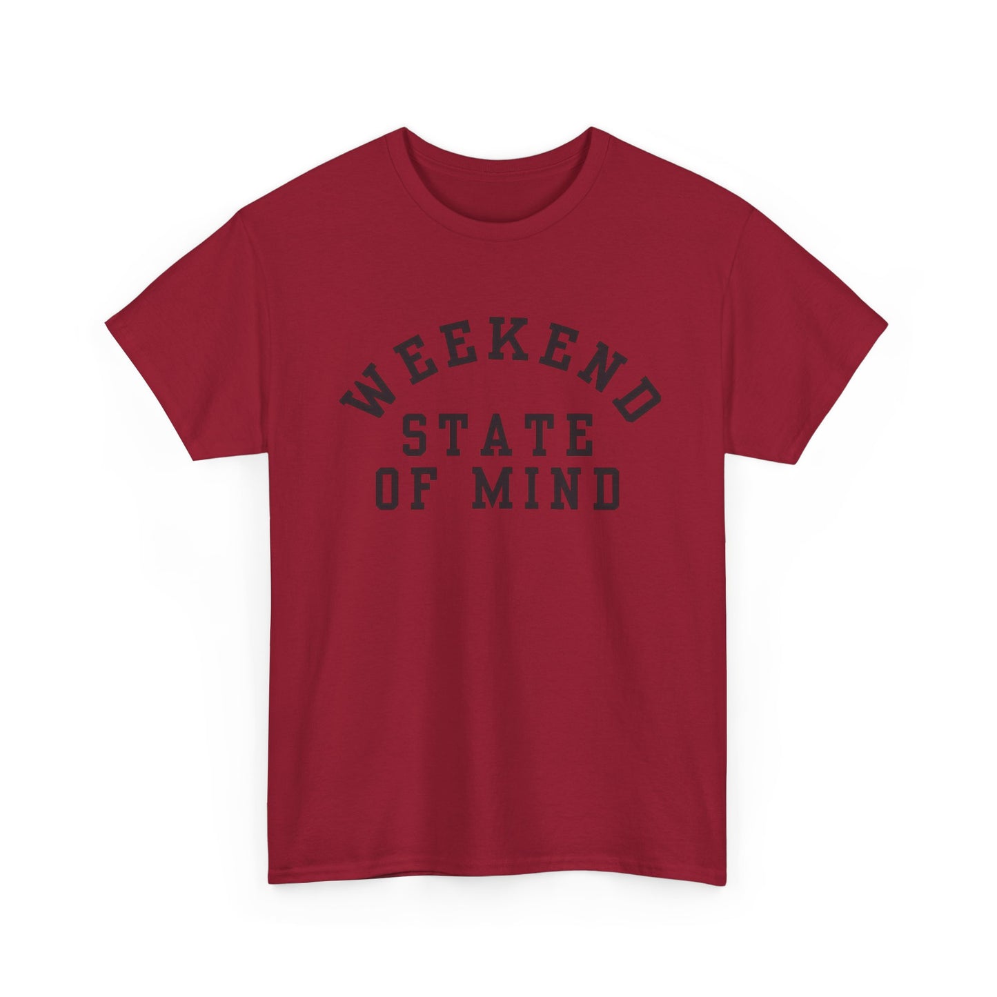 Weekend State Of Mind Graphic T Shirt NEW ADULT Unisex Heavy Cotton Tee