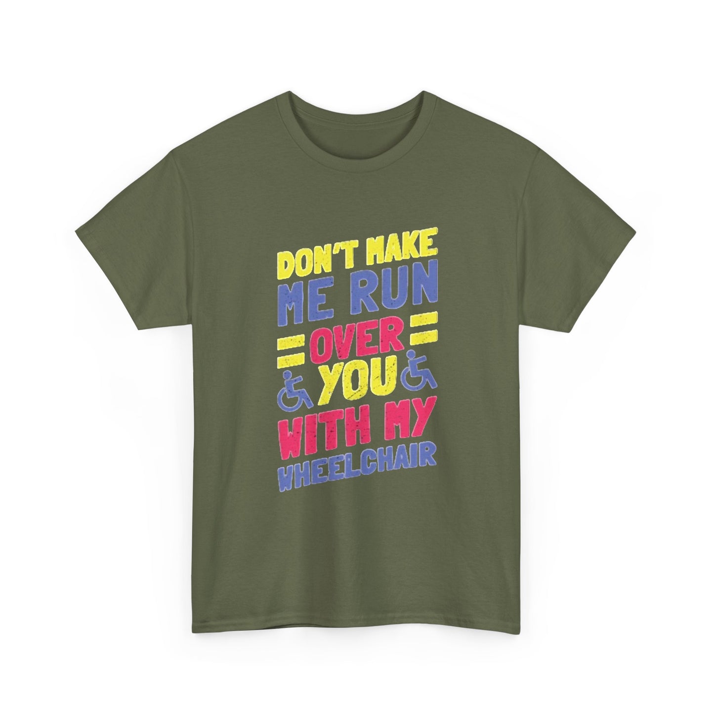 Funny Wheelchair T Shirt Gift Jokes Run Me Over Graphic Unisex Heavy Cotton Tee