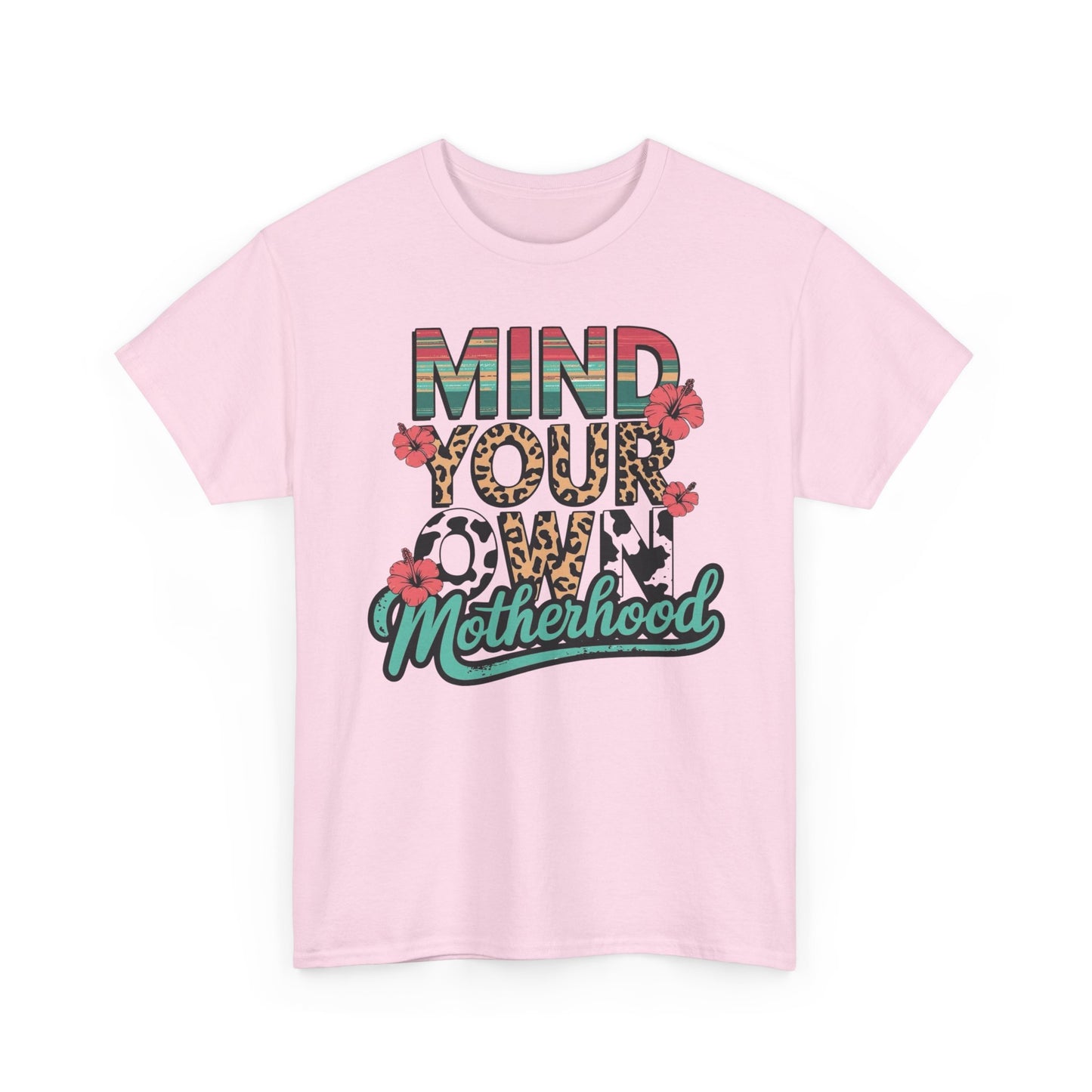 Mind Your Own Motherhood Graphic T Shirt NEW ADULT