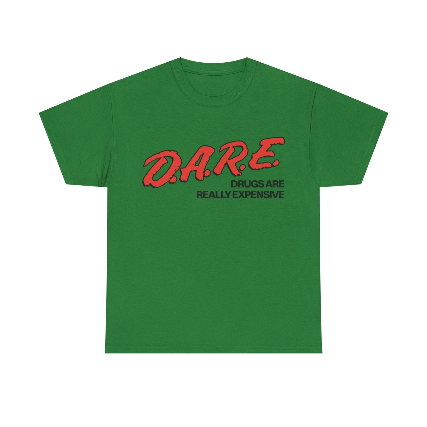Dare Tshirt Funny Drugs Are Expensive Graphic Comedy Gift Unisex Heavy Cotton