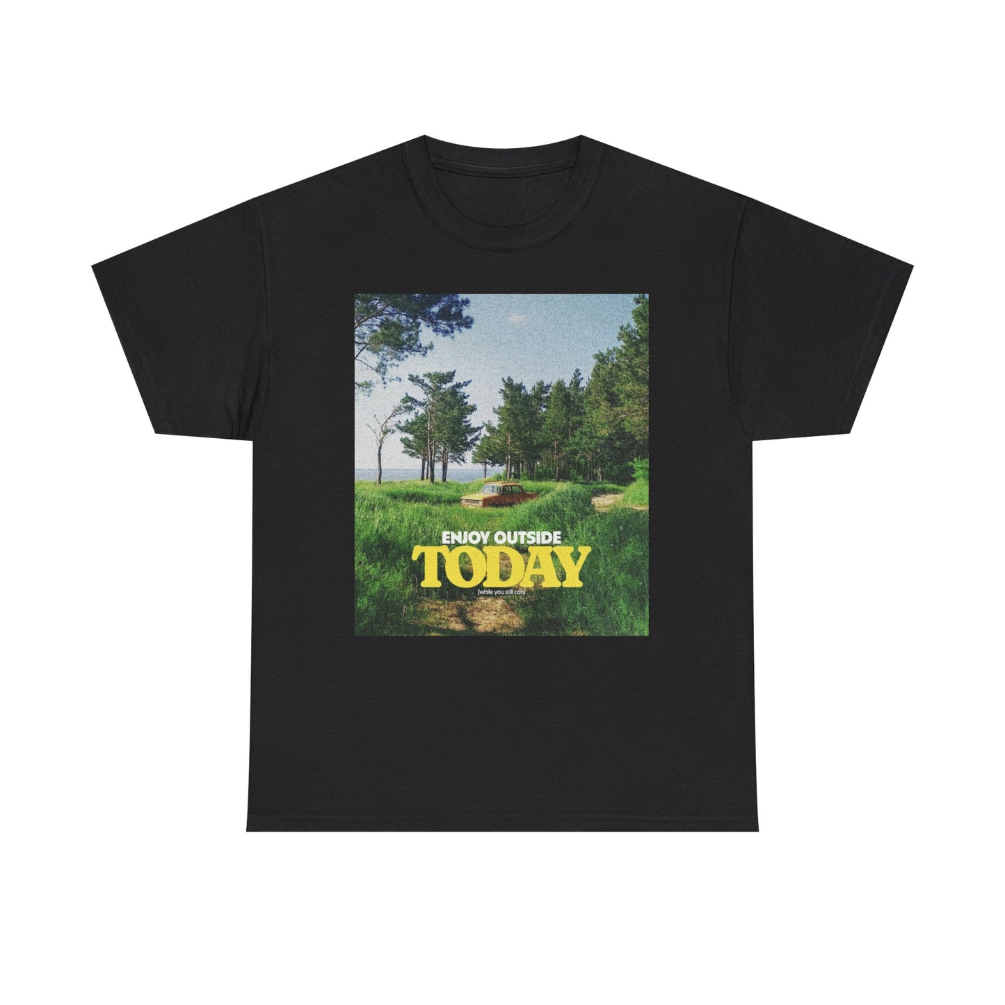 Go Outside Today Graphic T Shirt Unisex Heavy Cotton Tee Gift